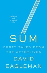 Sum: Forty Tales from the Afterlives by David Eagleman Paperback Book