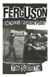 Ferguson: Americas Breaking Point by Tim Suereth Paperback Book