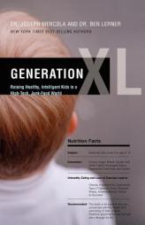 Generation XL: Raising Healthy, Intelligent Kids in a High-Tech, Junk-Food World by Joseph Mercola Paperback Book