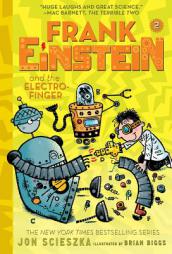 Frank Einstein and the Electro-Finger (Frank Einstein series #2): Book Two by Jon Scieszka Paperback Book