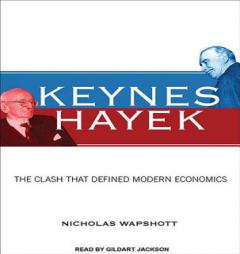 Keynes Hayek: The Clash That Defined Modern Economics by Nicholas Wapshott Paperback Book