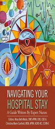 Navigating Your Hospital Stay: A Guide Written By Expert Nurses by Mary Beth Modic Dnp Aprn Cns Cde Paperback Book