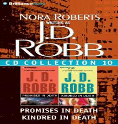 J. D. Robb CD Collection 10: Promises in Death, Kindred in Death by J. D. Robb Paperback Book
