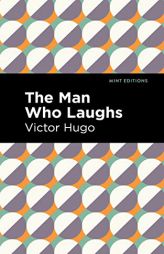 The Man Who Laughs (Mint Editions) by Victor Hugo Paperback Book
