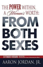 The Power Within, A Woman's Worth: From Both Sexes by Aaron Jordan Paperback Book