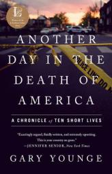 Another Day in the Death of America: A Chronicle of Ten Short Lives by Gary Younge Paperback Book