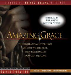Amazing Grace: The Inspirational Stories of William Wilberforce, John Newton, and Olaudah Equiano (Radio Theatre) by Dave Arnold Paperback Book