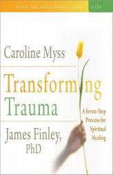 Transforming Trauma by Caroline Myss Paperback Book