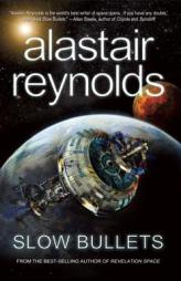 Slow Bullets by Alastair Reynolds Paperback Book