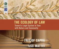 The Ecology of Law: Toward a Legal System in Tune with Nature and Community by Fritjof Capra Paperback Book