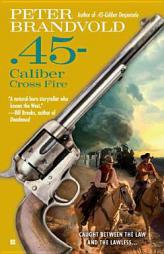 .45-Caliber Cross Fire (Cuno Massey) by Peter Brandvold Paperback Book