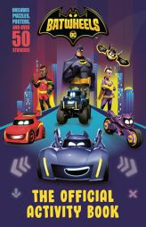 Batwheels: The Official Activity Book (DC Batman: Batwheels) by Random House Paperback Book