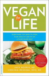 Vegan for Life: Everything You Need to Know to Be Healthy and Fit on a Plant-Based Diet by Jack Norris Paperback Book