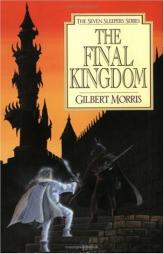 The Final Kingdom (Seven Sleepers Series #10) by Gilbert Morris Paperback Book