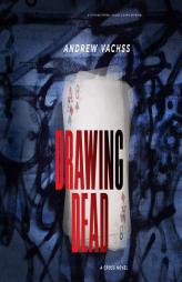 Drawing Dead: A Cross Novel by Andrew Vachss Paperback Book