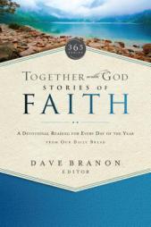 Together with God: Stories of Faith: A devotional reading for every day of the year from Our Daily Bread by Dave Branon Paperback Book