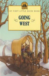 Going West (My First Little House) by Laura Ingalls Wilder Paperback Book