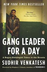 Gang Leader for a Day: A Rogue Sociologist Takes to the Streets by Sudhir Venkatesh Paperback Book