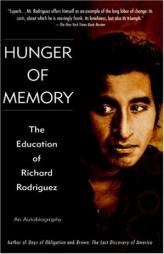 Hunger of Memory : The Education of Richard Rodriguez by Richard Rodroquez Paperback Book