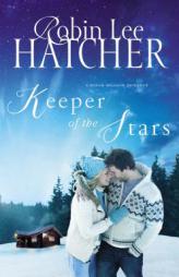 Keeper of the Stars (A King's Meadow Romance) by Robin Lee Hatcher Paperback Book