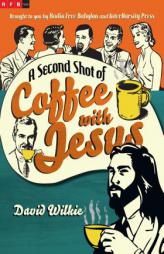 A Second Shot of Coffee with Jesus by David Wilkie Paperback Book