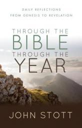 Through the Bible Through the Year: Daily Reflections from Genesis to Revelation by  Paperback Book