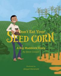 Don't Eat Your Seed Corn!: Big Maddock #1 by Steve Cooper Paperback Book