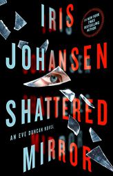 Shattered Mirror: An Eve Duncan Novel by Iris Johansen Paperback Book