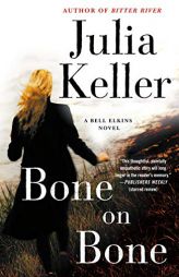 Bone on Bone: A Bell Elkins Novel (Bell Elkins Novels) by Julia Keller Paperback Book