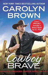 Cowboy Brave: Two Full Books for the Price of One by Carolyn Brown Paperback Book