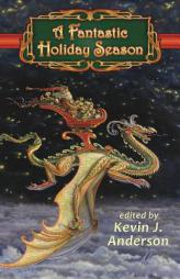 A Fantastic Holiday Season (Volume 1) by Kevin J. Anderson Paperback Book