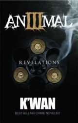 Animal 3: Revelations by K'Wan Paperback Book