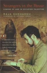 Strangers in the House: Coming of Age in Occupied Palestine by Raja Shehadeh Paperback Book