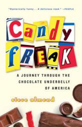 Candyfreak: A Journey through the Chocolate Underbelly of America by Steve Almond Paperback Book