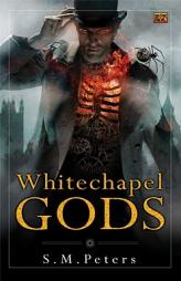 Whitechapel Gods by S. M. Peters Paperback Book