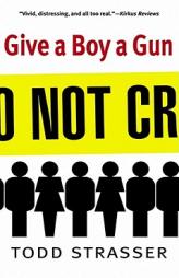 Give a Boy a Gun by Todd Strasser Paperback Book