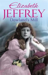 Dowland's Mill by Elizabeth Jeffrey Paperback Book