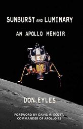 Sunburst and Luminary: An Apollo Memoir by Don Eyles Paperback Book