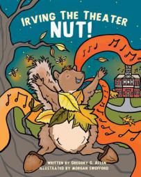 Irving the Theater Nut! by Gregory G. Allen Paperback Book