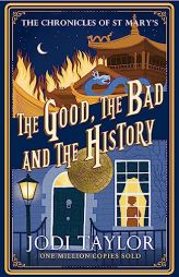 The Good, The Bad and The History by Jodi Taylor Paperback Book
