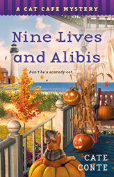 Nine Lives and Alibis: A Cat Cafe Mystery (Cat Cafe Mystery Series, 7) by Cate Conte Paperback Book