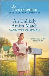 An Unlikely Amish Match by Vannetta Chapman Paperback Book