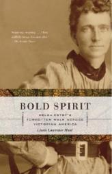Bold Spirit: Helga Estby's Forgotten Walk Across Victorian America by Linda Lawrence Hunt Paperback Book