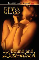 Bound and Determined: Ellora's Cave by Debra Glass Paperback Book