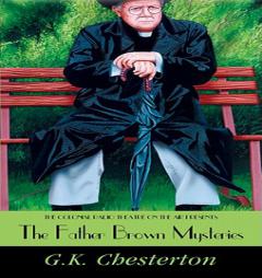 The Father Brown Mysteries by G. K. Chesterton Paperback Book
