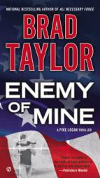 Enemy of Mine: A Pike Logan Thriller by Brad Taylor Paperback Book