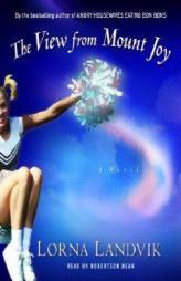 The View from Mount Joy by Lorna Landvik Paperback Book