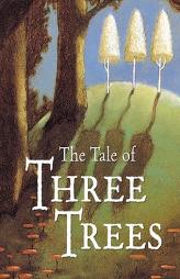 The Tales of Three Trees by Angela Elwell Hunt Paperback Book