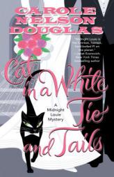 Cat in a White Tie and Tails: A Midnight Louie Mystery (Midnight Louie Mysteries) by Carole Nelson Douglas Paperback Book