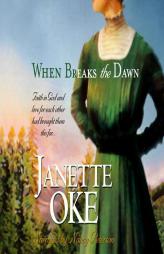 When Breaks the Dawn (Canadian West) by Janette Oke Paperback Book